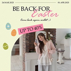 BE BACK FOR EASTER
